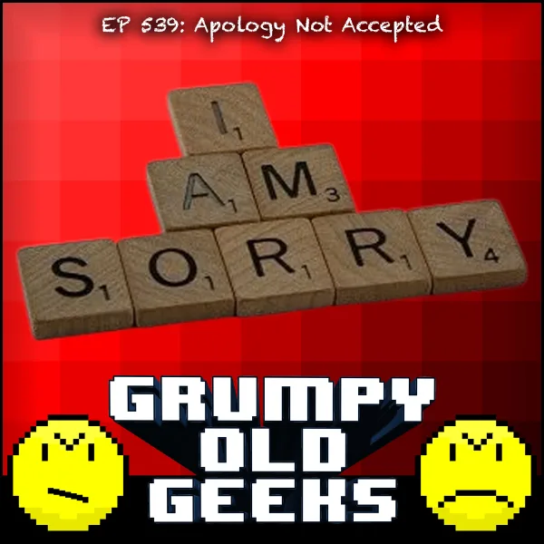 Artwork for 539: Apology Not Accepted