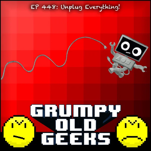 Artwork for 448: Unplug Everything!