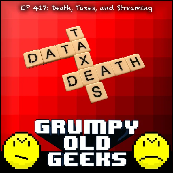 Artwork for 417: Death, Taxes, and Streaming
