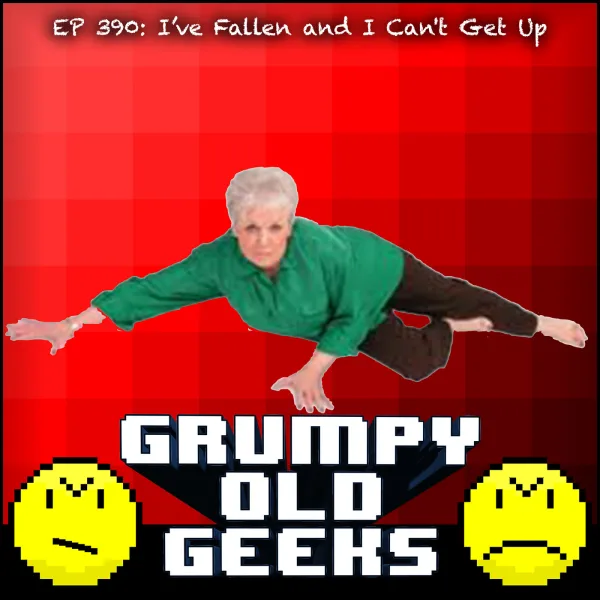 Artwork for 390: I’ve Fallen and I Can't Get Up