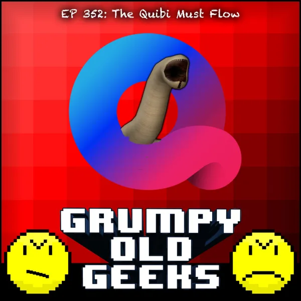 Artwork for 352: The Quibi Must Flow
