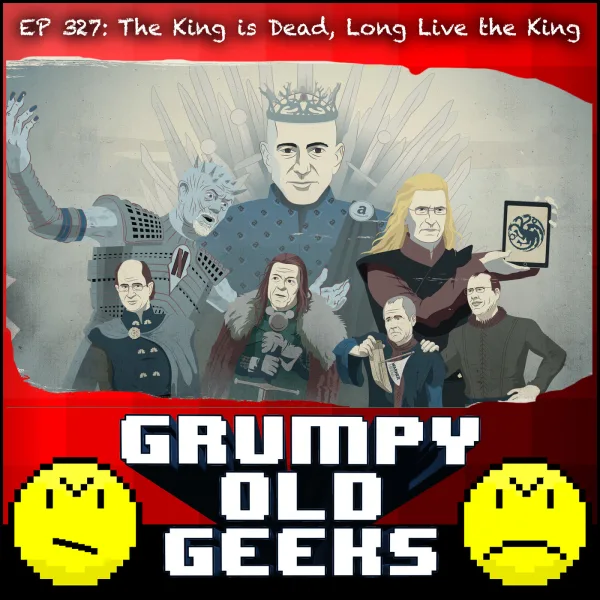 Artwork for 327: The King is Dead, Long Live the King