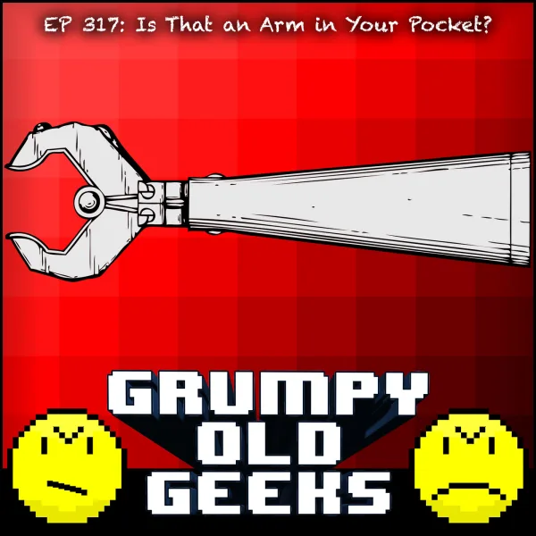 Artwork for 317: Is That An Arm In Your Pocket?