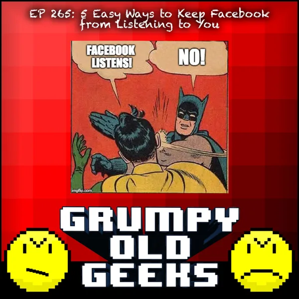 Artwork for 265: 5 Easy Ways To Keep Facebook from Listening To You