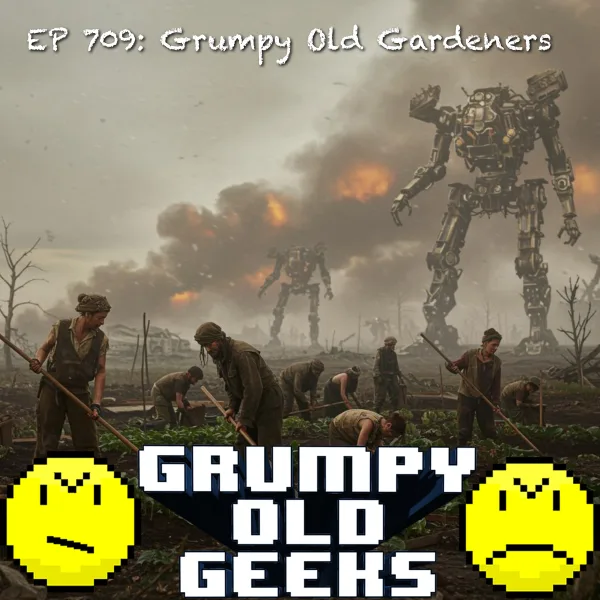 Artwork for 709: Grumpy Old Gardeners